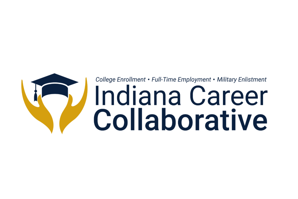 Indiana Career Collaborative The logo for the Indiana Career Collaborative. It features an icon on the left of two golden-yellow hands holding up a dark blue graduation cap. To the right, the name "Indiana Career Collaborative" is written in large, dark blue text. Above the name, in a smaller font, are the words "College Enrollment • Full-Time Employment • Military Enlistment".